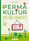 Permakultur im Bio-Garten - Damien Dekarz - 9783946658702