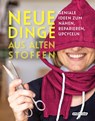 Neue Dinge aus alten Stoffen - smarticular Verlag - 9783946658832