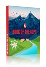 Book of the Alps - SPIEGEL,  Stefan ; Weber, Tobias ; Köcher, Björn - 9783946719328