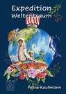 Expedition Weltentraum - Petra Kaufmann - 9783946723790