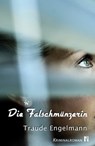 Die Falschmünzerin - Traude Engelmann - 9783946734543