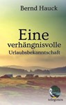 Eine verhangnisvolle Urlaubsbekanntschaft - Bernd Hauck - 9783946762270