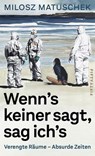 Wenn's keiner sagt, sag ich's - Milosz Matuschek - 9783946778349