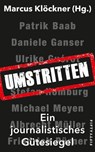 Umstritten - Patrick Reitler ; Tobias Riegel ; Roberto J. De Lapuente ; Ole Skambraks ; Jan David Zimmermann ; Anke Behrend ; Marcus Klöckner - 9783946778486