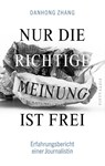 Nur die richtige Meinung ist frei - Danhong Zhang - 9783946778493