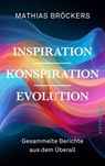 Inspiration, Konspiration, Evolution - Mathias Bröckers - 9783946778547