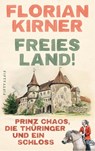 Freies Land! - Florian Kirner - 9783946778554