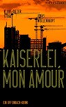 Kaiserlei, mon amour - Klaus-Dieter Stork ; Jonas Wollenhaupt - 9783946778608
