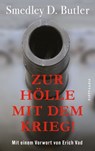 Zur Hölle mit dem Krieg! - Smedley D. Butler - 9783946778646