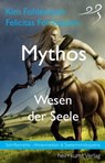 Mythos - Wesen der Seele - Kim Fohlenstein ; Felicitas Fohlenstein - 9783946812104
