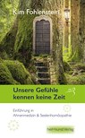 Unsere Gefühle kennen keine Zeit - Kim Fohlenstein - 9783946812166