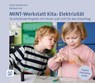 MINT-Werkstatt Kita: Elektrizität - Antje Bostelmann ; Michael Fink - 9783946829973
