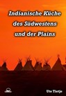 Indianische Küche des Südwestens und der Plains - Ute Tietje - 9783946860068
