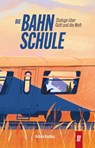 Die Bahnschule - Arhan Kardas - 9783946871859
