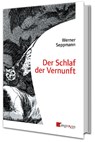 Der Schlaf der Vernunft - Werner Seppmann - 9783946946236