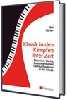 Klassik in den Kämpfen ihrer Zeit - Kai Köhler - 9783946946267