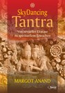 Skydancing Tantra - Margot Anand - 9783946959595
