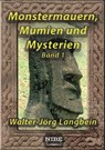 Monstermauern, Mumien und Mysterien Band 1 - Walter-Jörg Langbein - 9783947002146