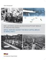 Der Luftkrieg gegen die Reichshauptstadt Berlin im Zweiten Weltkrieg - Martin Nowakowski - 9783947028047