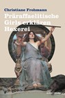 Präraffaelitische Girls erklären Hexerei - Christiane Frohmann - 9783947047352