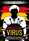 Diktaturvirus - gefährlicher als Coronaviren? - Werner Kirstein - 9783947048205