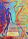Auf dem Weg aus der Dunkelheit ins Licht - Allure von Lil - 9783947048267