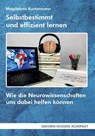 Selbstbestimmt und effizient lernen (Taschenbuch) - Magdalena Kuntermann - 9783947104819