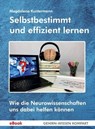 Selbstbestimmt und effizient lernen - Magdalena Kuntermann - 9783947104826