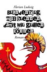 Brandenburg muss brennen, damit wir grillen können - Florian Ludwig - 9783947106172