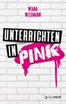 Unterrichten in Pink - Wiana Wiesmann - 9783947145812