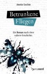 Betrunkene Fliegen - Anette Lucius - 9783947145881
