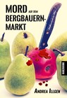 Mord auf dem Bergbauernmarkt - Andrea Illgen - 9783947167241