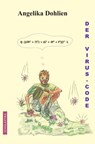 Der Virus-Code - Angelika Dohlien ; J. Zgb. - 9783947233144