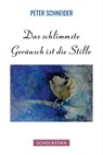 Das schlimmste Geräusch ist die Stille - Peter Schneider - 9783947233526