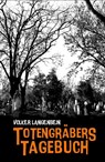 Totengräbers Tagebuch - Volker Langenbein - 9783947380930