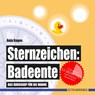 Sternzeichen: Badeente - Anja Bagus - 9783947409082