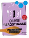 Koch mich! Bergstraße - Mit dem Lieblingsrezept von Ingrid Noll. Kochbuch. 7 x 7 köstliche Rezepte aus Südhessen und Nordbaden - Claudia Schmid - 9783947409594