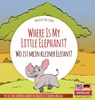 Where Is My Little Elephant? - Wo ist mein kleiner Elefant? - Ingo Blum - 9783947410507