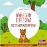 Where Is My Little Dog? - Wo ist mein kleiner Hund? - Ingo Blum - 9783947410514