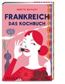 Frankreich - Das Kochbuch - Ginette Mathiot - 9783947426232