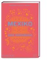 Mexiko - Das Kochbuch - Margarita Carrillo Arronte - 9783947426270