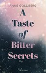 A Taste of Bitter Secrets - Anne Goldberg - 9783947610235