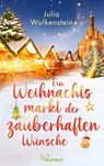 Ein Weihnachtsmarkt der zauberhaften Wünsche - Julia Wolkenstein - 9783947610259