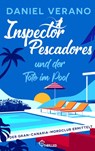 Inspector Pescadores und der Tote im Pool - Daniel Verano - 9783947610426