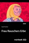 Frau Rauschers Erbe: Kommissar Rauscher 10 - Gerd Fischer - 9783947612222
