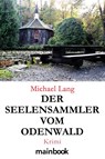 Der Seelensammler vom Odenwald - Michael Lang - 9783947612598