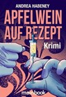 Apfelwein auf Rezept - Andrea Habeney - 9783947612628