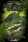 Das Erbe von Grüenlant. Band 4: Letzte Entscheidung - Christina Kunz - 9783947612703