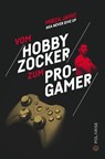 Vom Hobbyzocker zum Pro-Gamer - Mirza Jahic - 9783947619122