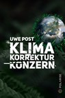 Klima-Korrektur-Konzern - Uwe Post - 9783947619948